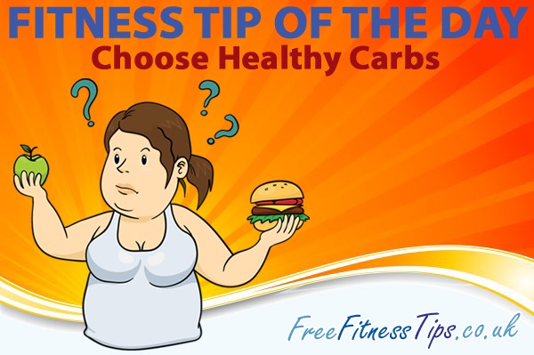 Fitness Tip Of The Day - Choose Healthy Carbs