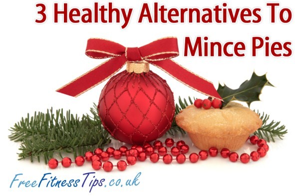 3 Healthy Alternatives To Mince Pies
