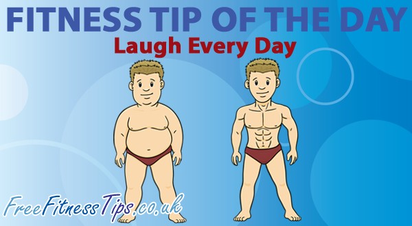 Fitness Tip Of The Day – Laugh Every Day