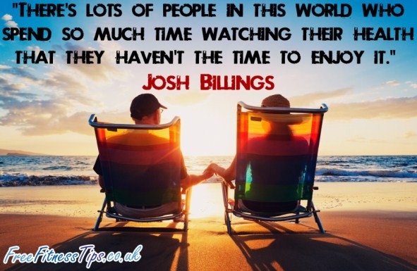 "There's Lots Of People In This World Who Spend So Much Time Watching Their Health That They Haven't The Time To Enjoy It." - Josh Billings