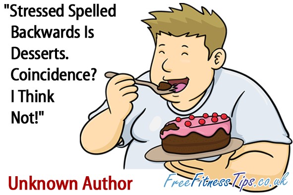 "Stressed Spelled Backwards Is Desserts. Coincidence? I Think Not!" - Unknown Author