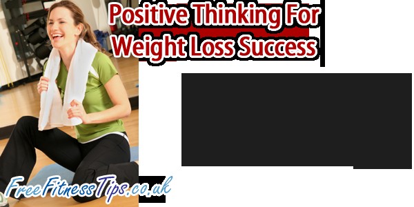 Positive Thinking For Weight Loss Success