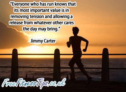 “Everyone who has run knows that its most important value is in removing tension and allowing a release from whatever other cares the day may bring.” - Jimmy Carter