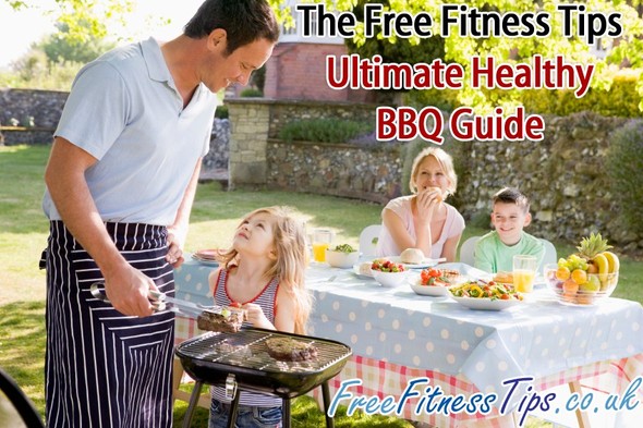 The Free Fitness Tips Ultimate Healthy BBQ Guide