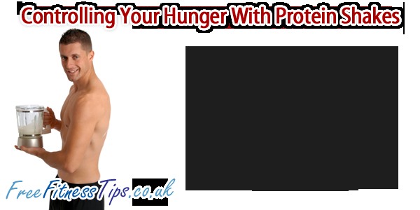 Controlling Your Hunger With Protein Shakes