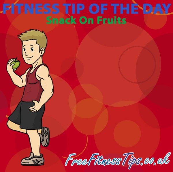 Fitness Tip Of The Day - Snack On Fruits