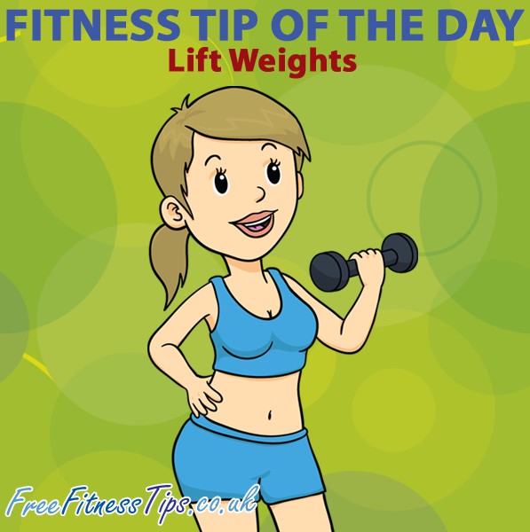 Fitness Tip Of The Day - Lift Weights