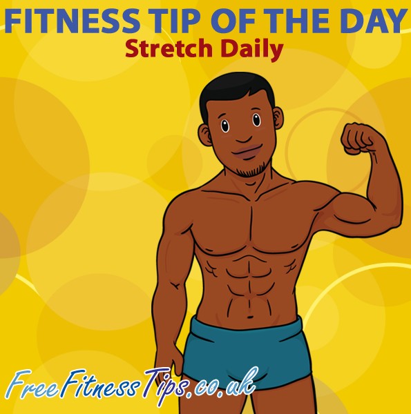 Fitness Tip Of The Day - Stretch Daily