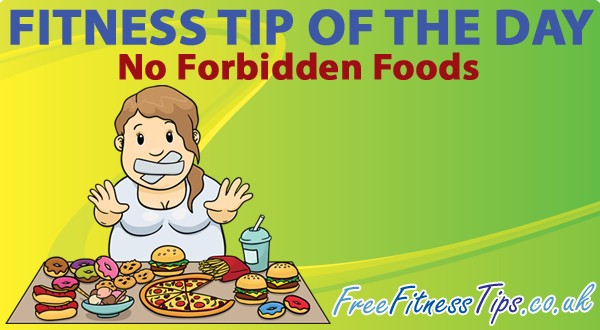 Fitness Tip Of The Day - No Forbidden Foods