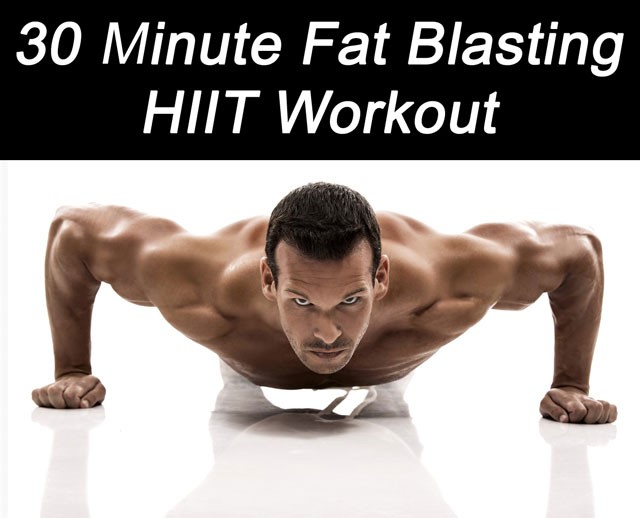 30 Minute Fat Blasting HIIT Workout