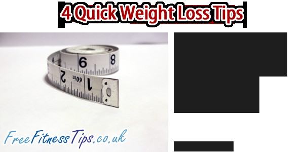 4 Quick Weight Loss Tips