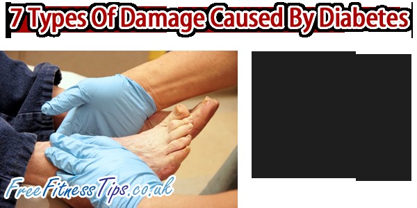 7 Types Of Damage Caused By Diabetes