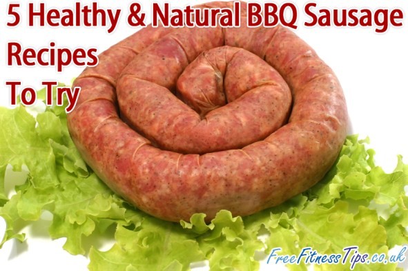 5 Healthy & Natural BBQ Sausage Recipes To Try