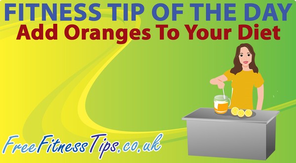 Fitness Tip Of The Day - Add Oranges To Your Diet