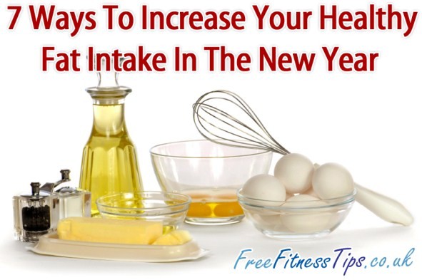 7 Ways To Increase Your Healthy Fat Intake In The New Year