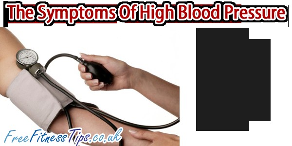 The Symptoms Of High Blood Pressure